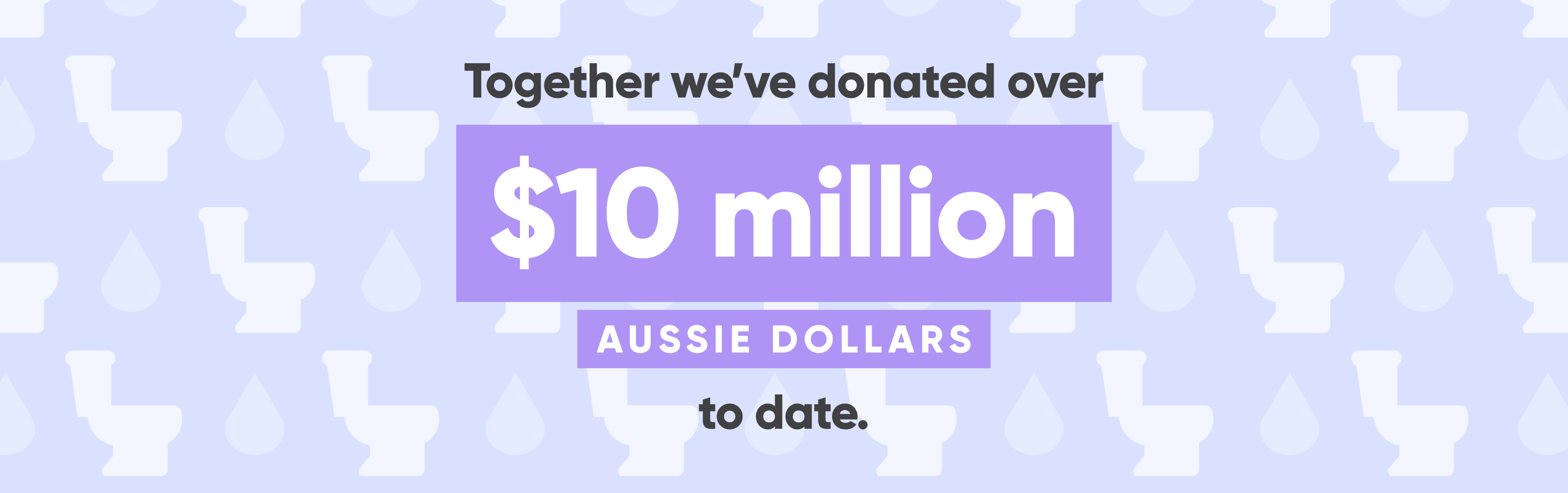 Together, we've donated over $10 Aussie Dollars to date.